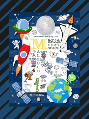 cover image of SPACE MEGA MALBUCH--SPEZIAL EDITION--ENTDECKE DAS UNIVERSUM--FREMDE PLANETEN--ERKUNDE DEN WELTRAUM--UFO -